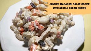 Chicken Macaroni Salad Recipe With Nestle Cream Recipe