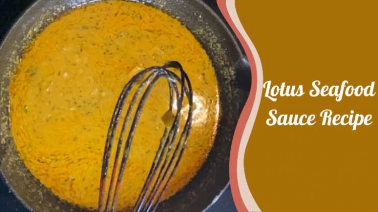 Lotus Seafood Sauce Recipe 750x422 