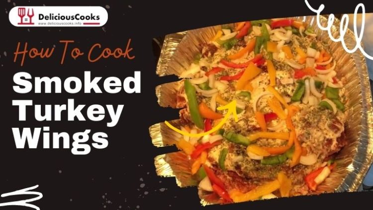 How to Cook Already Smoked Turkey Wings - Delicious Cooks